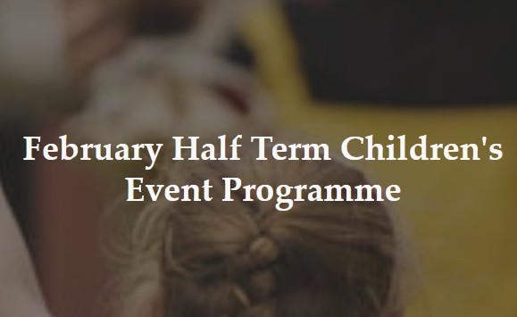 Get Ready for February Half Term